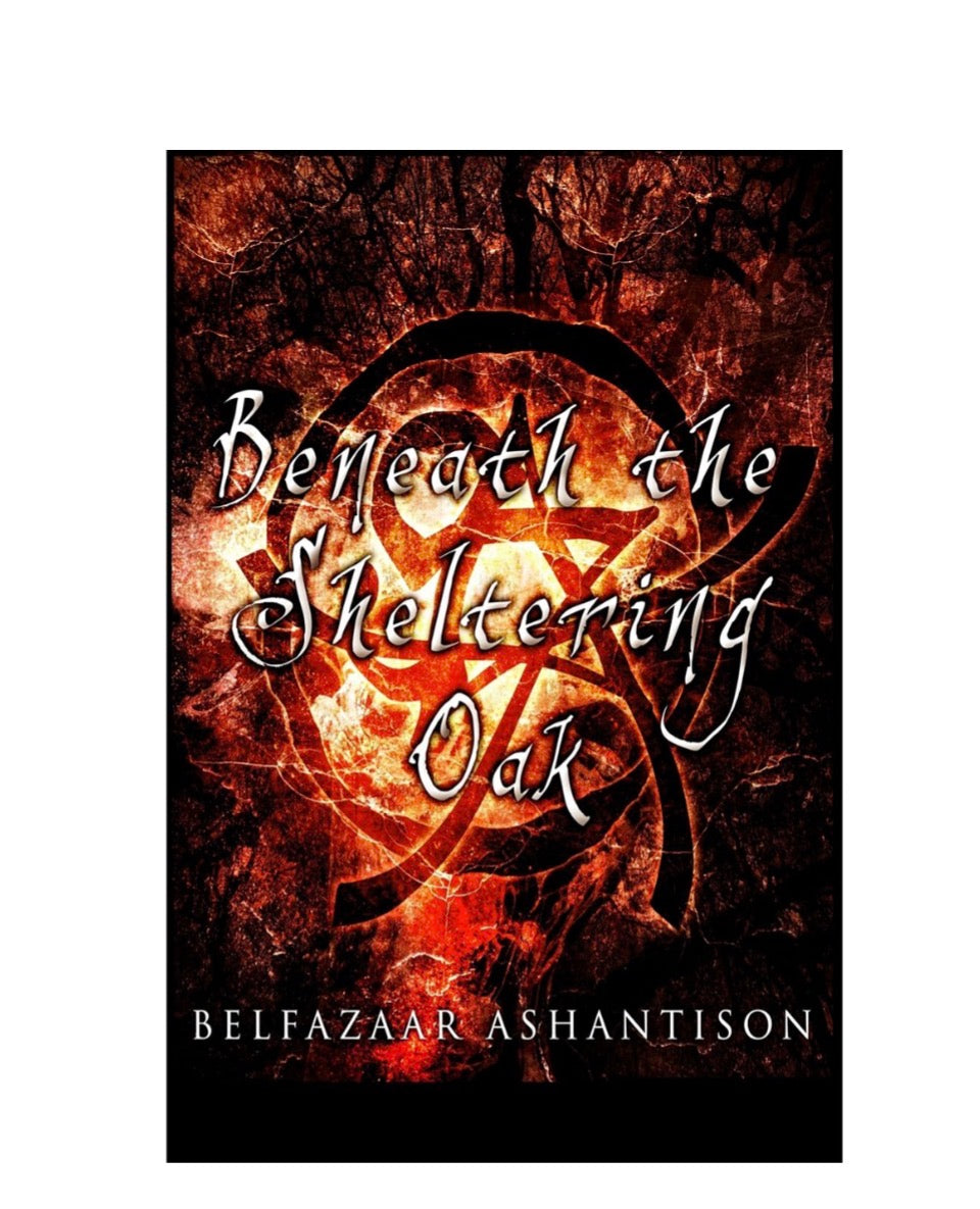 Beneath The Sheltering Oak By Belfazaar Ashantison