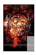 Beneath The Sheltering Oak By Belfazaar Ashantison